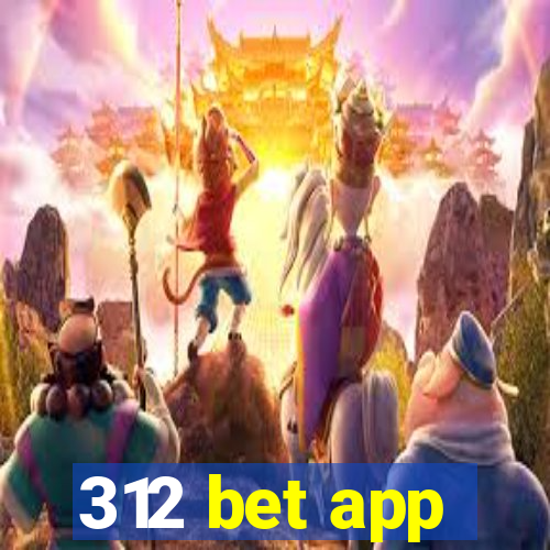 312 bet app